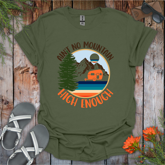 Aint No Mountain High Enough T-Shirt