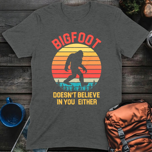 Big Foot Doesn't Believe In You Either - Dark Heather
