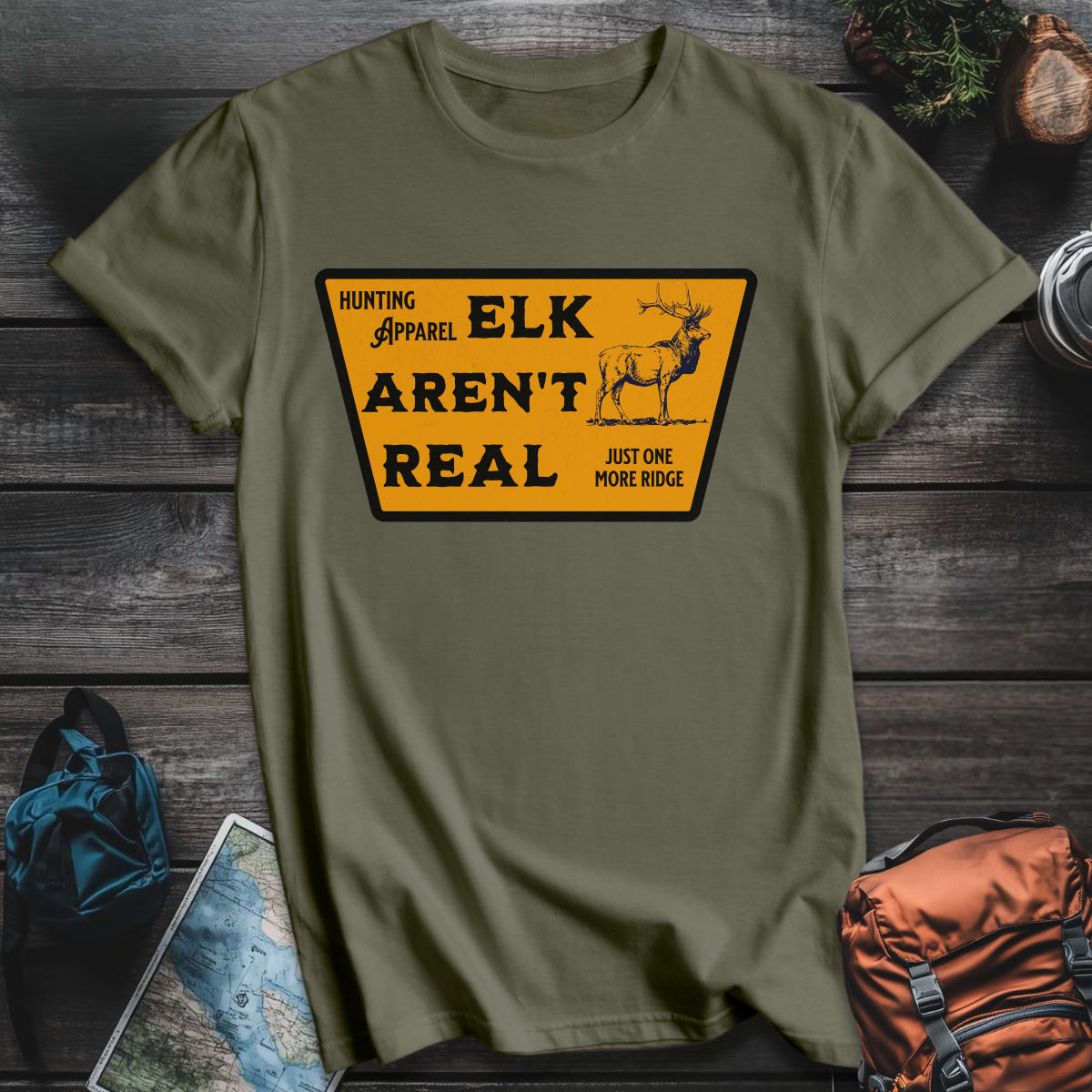 Elk Aren't Real T-Shirt - Military Green variant