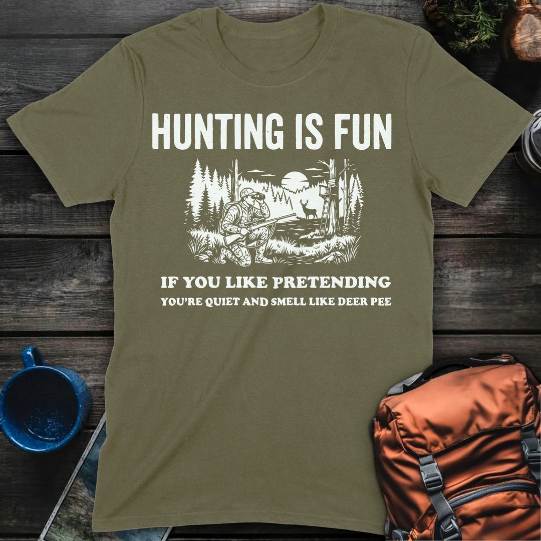 Hunting Is Fun - Military Green
