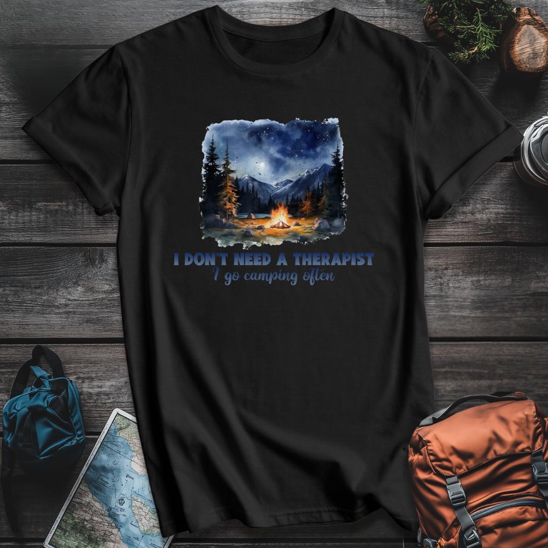 Don't Need a Therapist I Camp T-Shirt