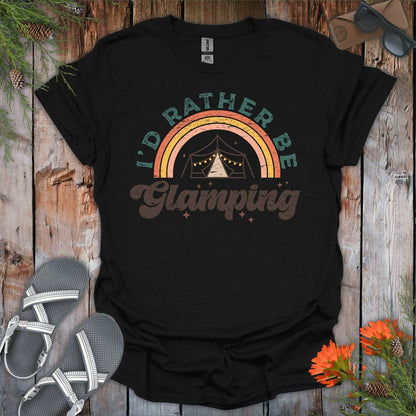 I'd Rather Be Glamping T-Shirt