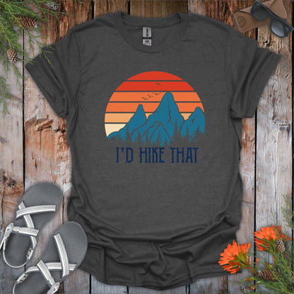 I'd Hike That T-Shirt