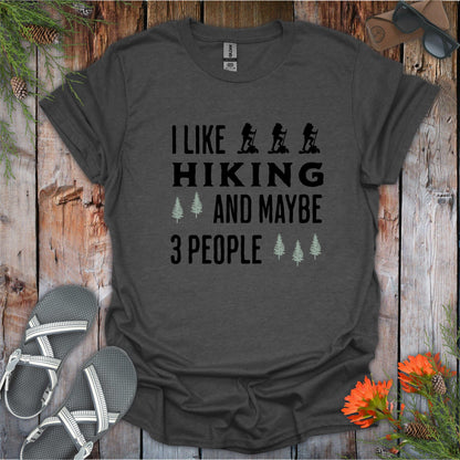 I Like Hiking and 3 people T-Shirt