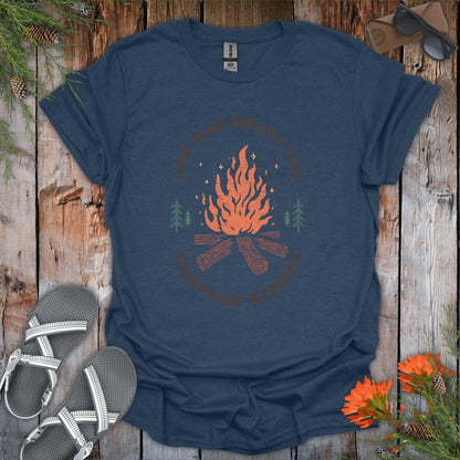 Life Was Meant For Camp Stories T-Shirt