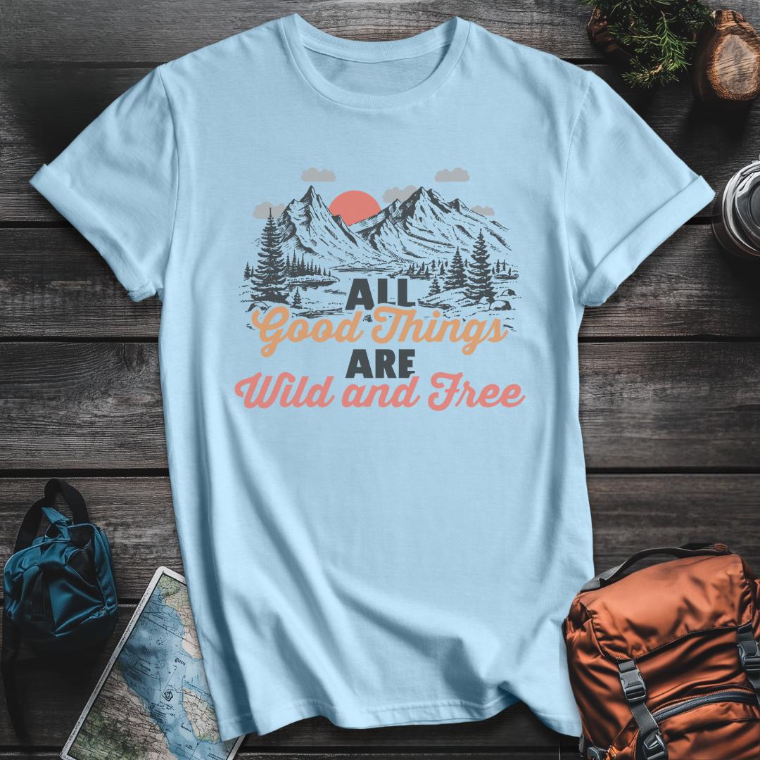 All Good Things Are Wild T-Shirt
