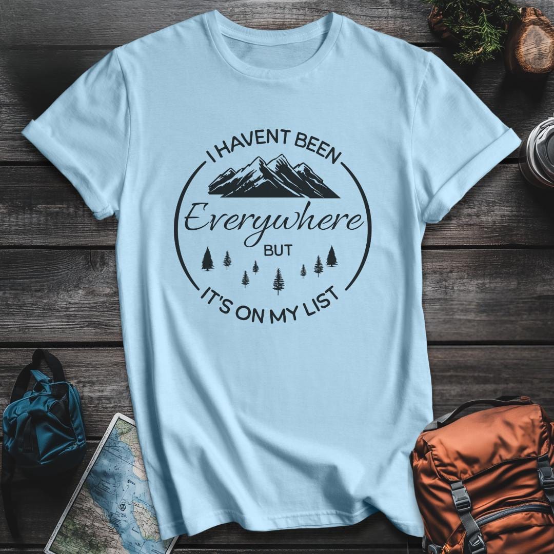 Printify T-Shirt Light Blue / S I Haven't Been Everywhere T-Shirt