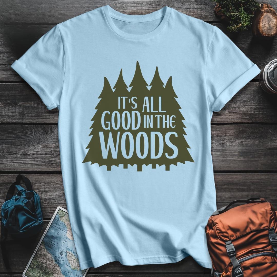 Printify T-Shirt Light Blue / S Its All Good In The Woods T-Shirt