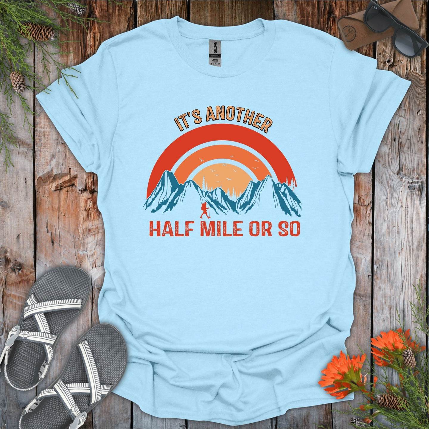 Its Another Half Mile Or So T-Shirt