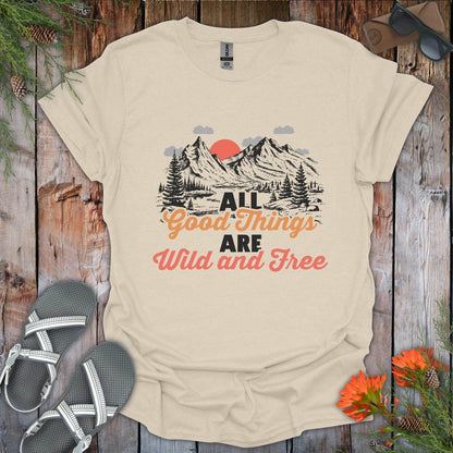 All Good Things Are Wild T-Shirt