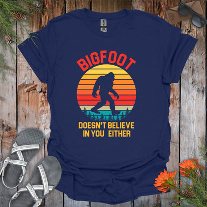 Bigfoot Doesn't Believe T-Shirt