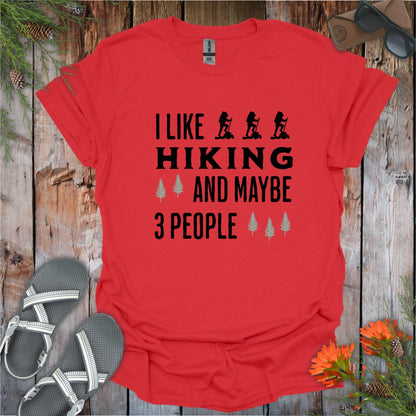 I Like Hiking and 3 people T-Shirt