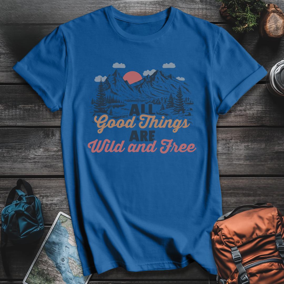All Good Things Are Wild T-Shirt
