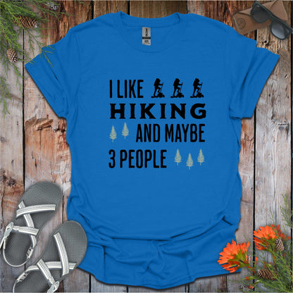 I Like Hiking and 3 people T-Shirt