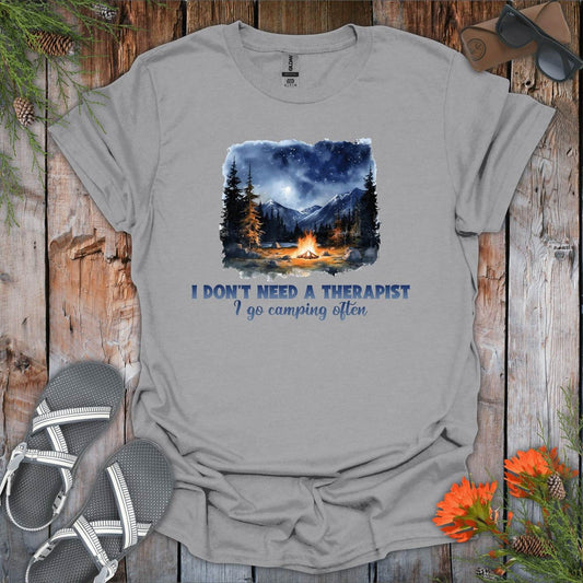 Don't Need a Therapist I Camp T-Shirt