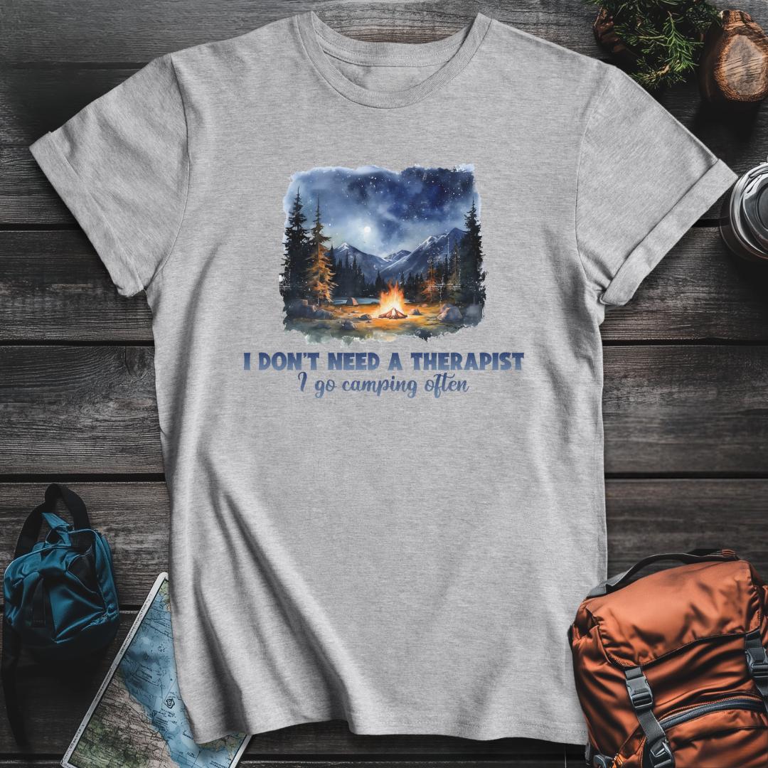 Don't Need a Therapist I Camp T-Shirt