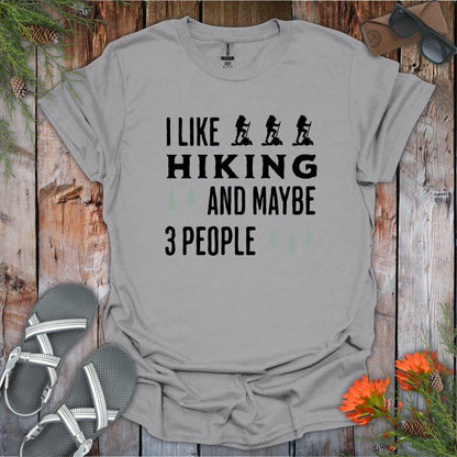 I Like Hiking and 3 people T-Shirt