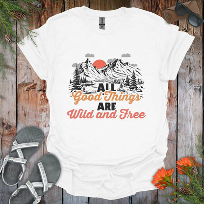 All Good Things Are Wild T-Shirt