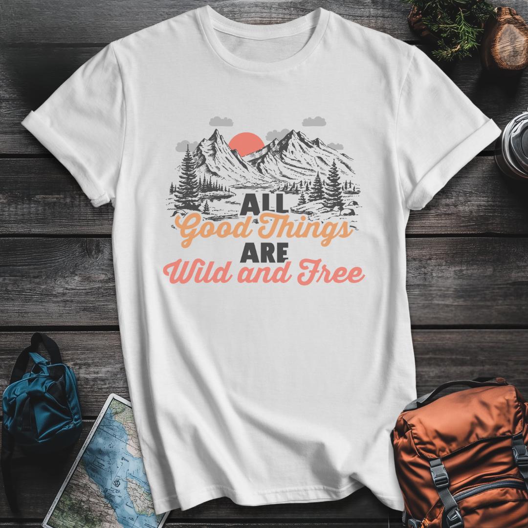 All Good Things Are Wild T-Shirt