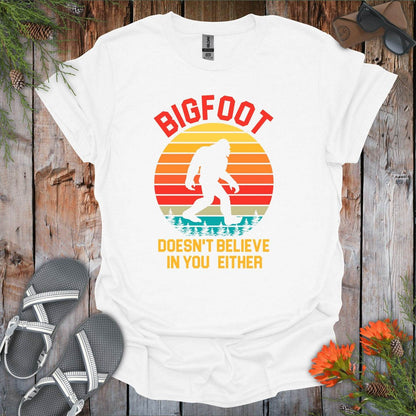 Bigfoot Doesn't Believe T-Shirt