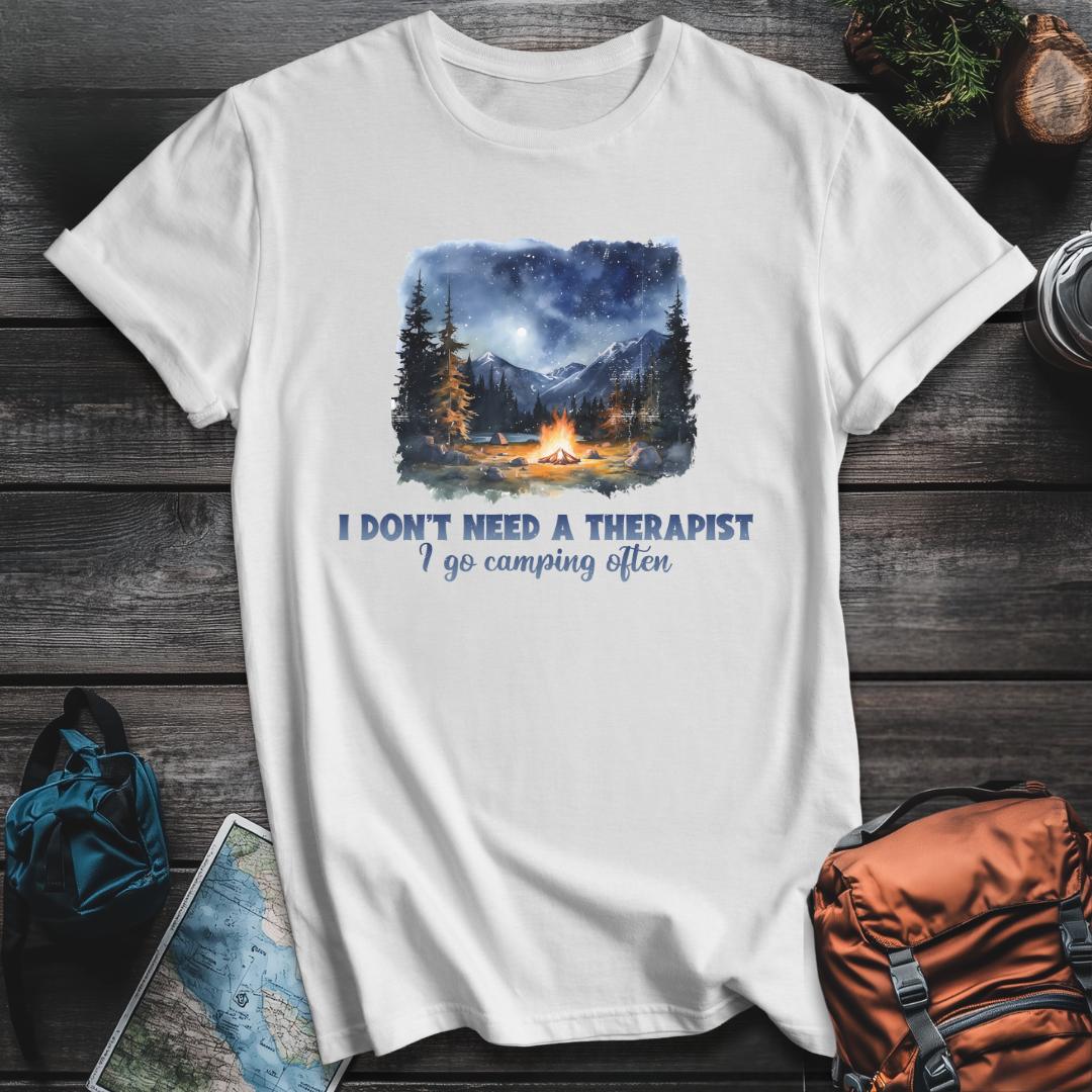 Don't Need a Therapist I Camp T-Shirt