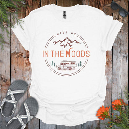 Meet Me In The Woods T-Shirt