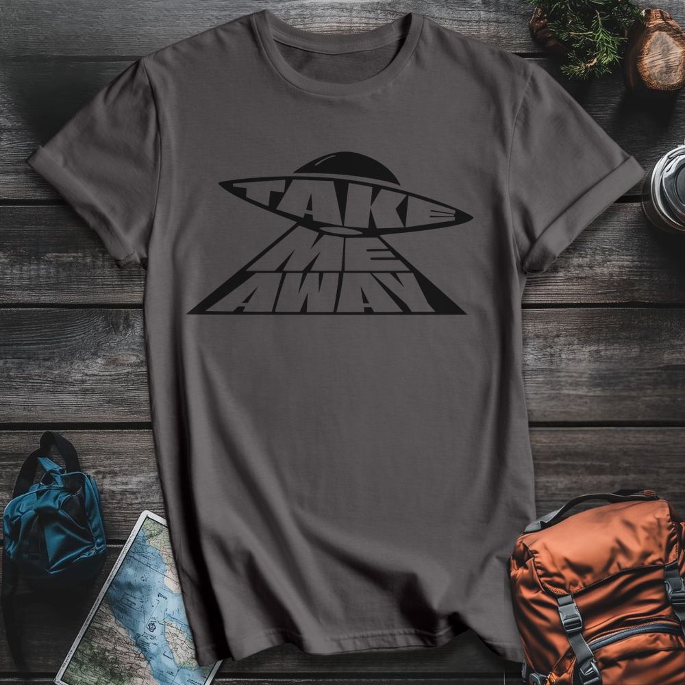 Take Me Away T-Shirt