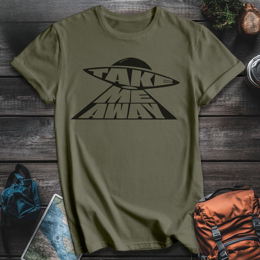 Take Me Away T-Shirt
