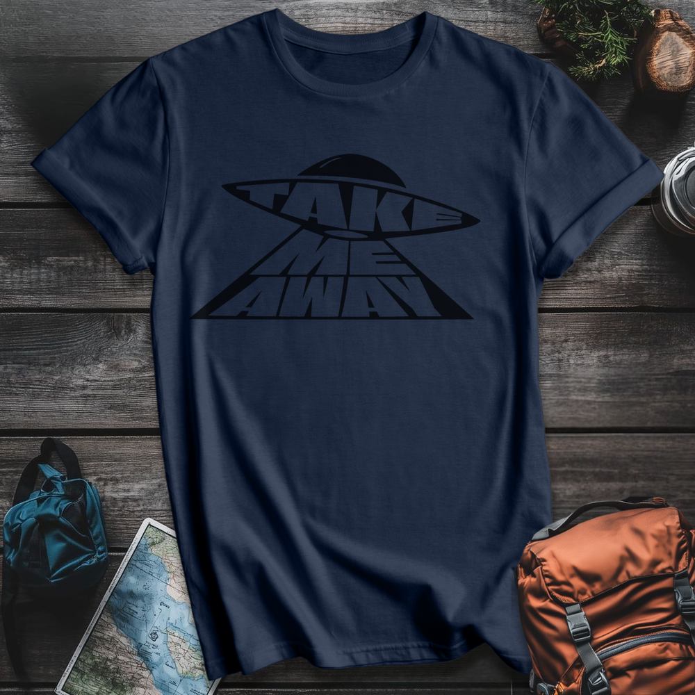 Take Me Away T-Shirt