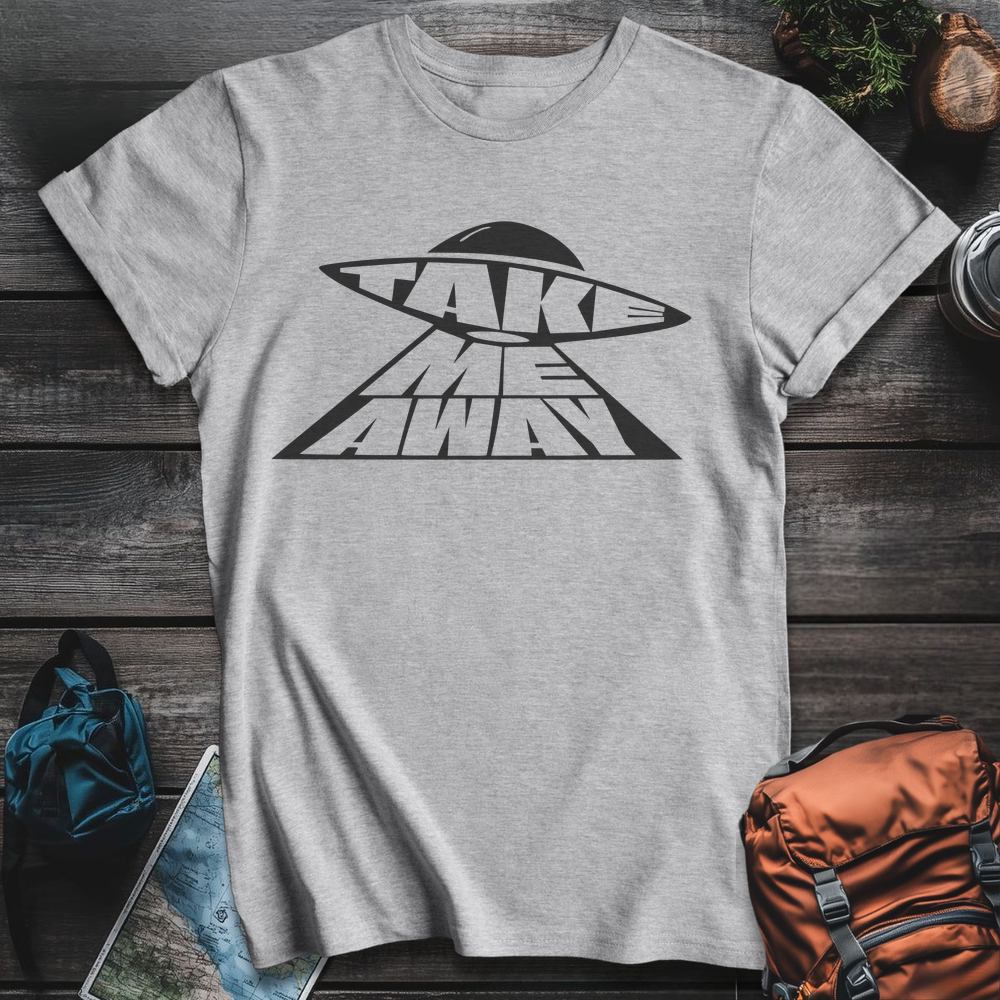 Take Me Away T-Shirt