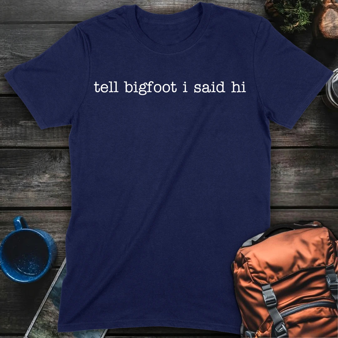 Tell Bigfoot Hi - Navy